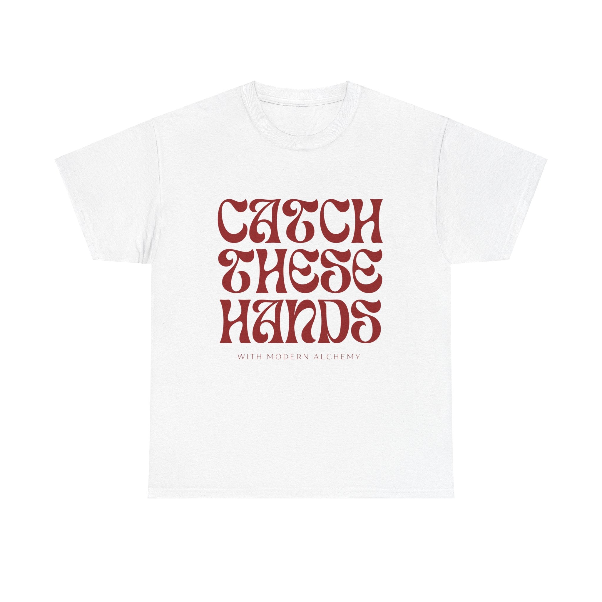 Catch These Hands Unisex T-Shirt