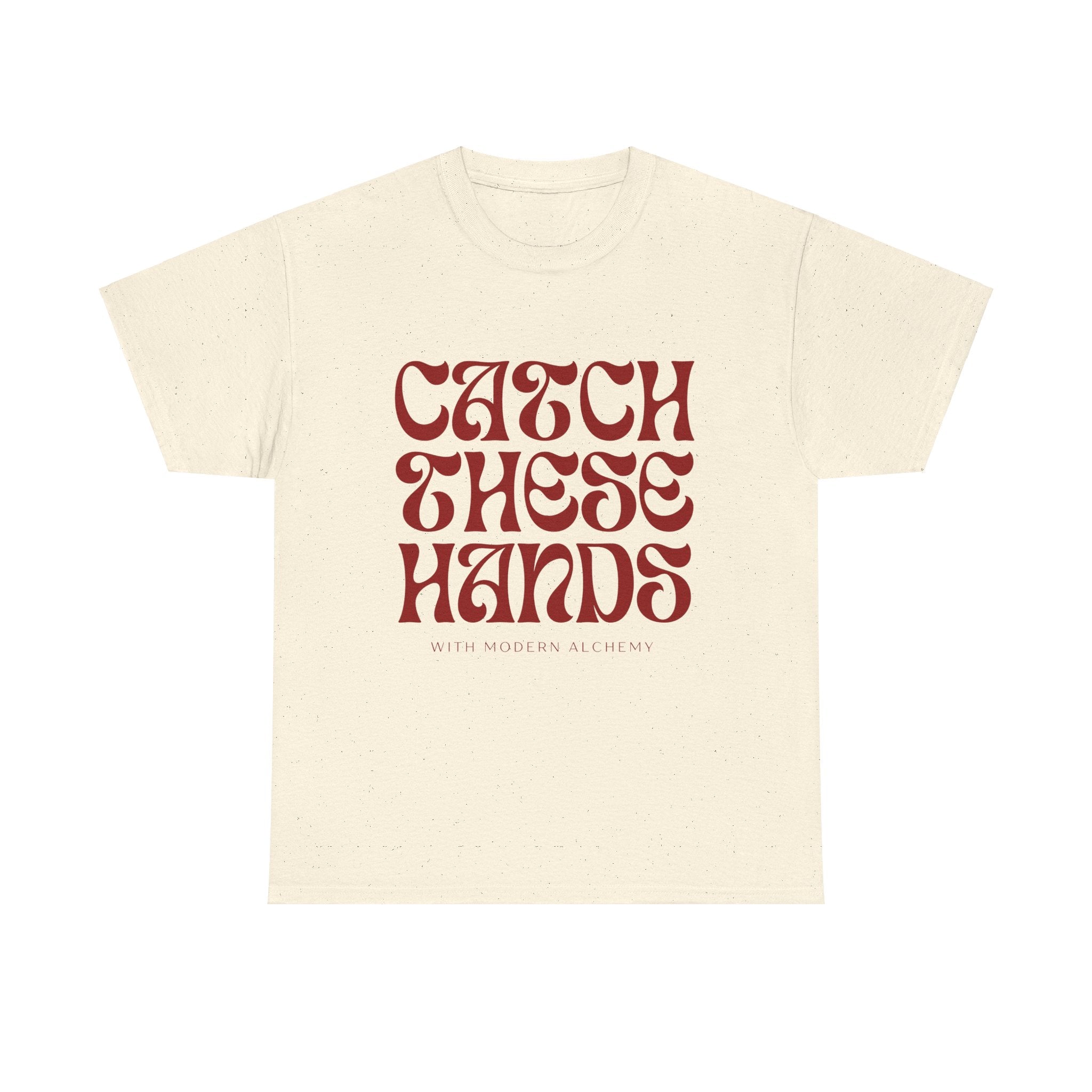 Catch These Hands Unisex T-Shirt