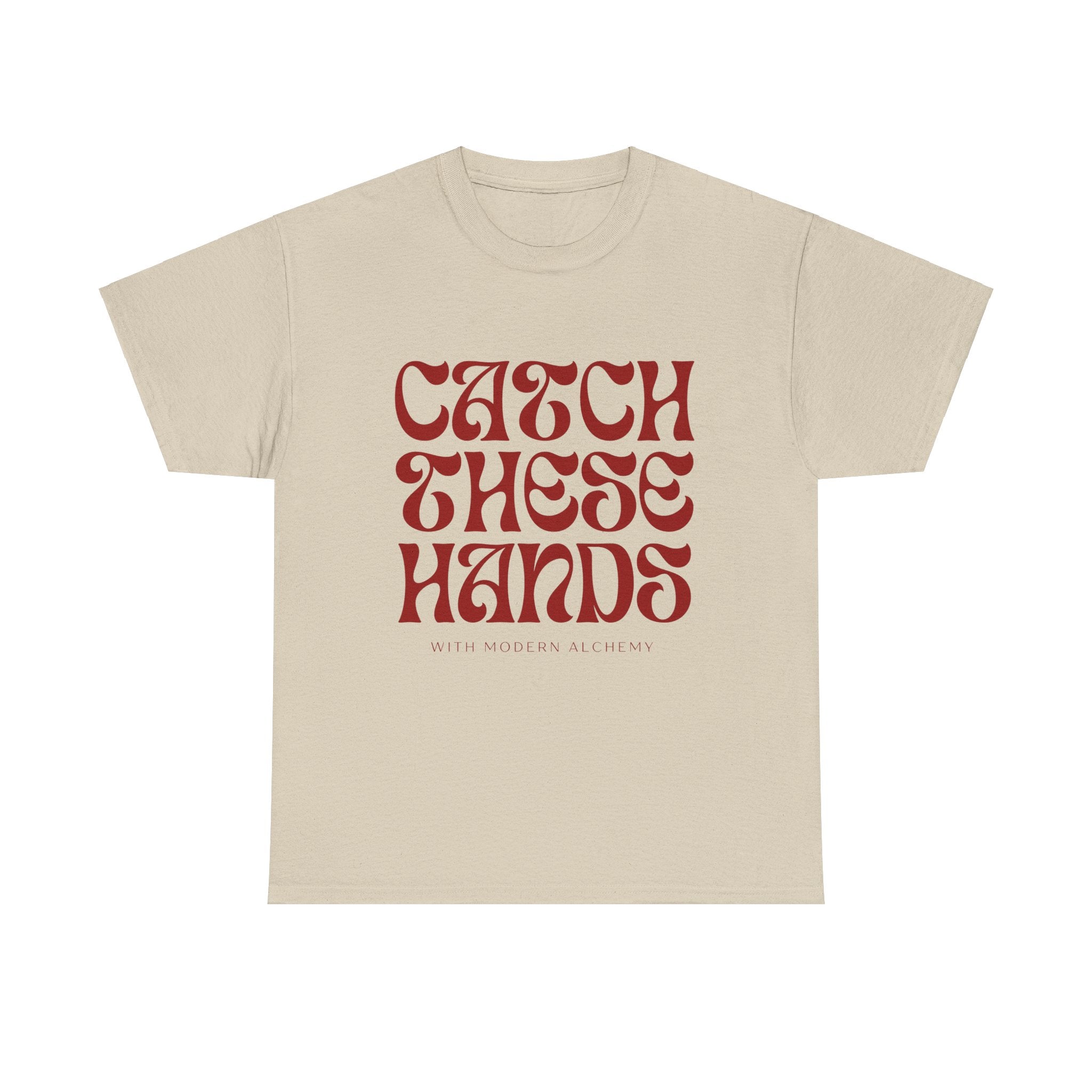 Catch These Hands Unisex T-Shirt